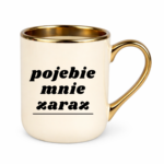 Kubek "Pojebie mnie zaraz"