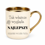 Kubek z dowolnym napisem dziadek, wujek, tata "Tak wygląda najlepszy"