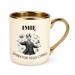 Kubek z dowolnym imieniem "Dyrektor tego cyrku"