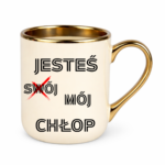 Kubek "Jesteś mój chłop"