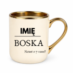 Kubek z dowolnym imieniem "Boska nawet o 7 rano !"