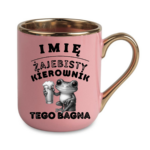 Kubek z dowolnym imieniem "Żajebisty kierownik tego bagna"