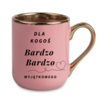 Kubek "Dla kogoś bardzo bardzo wyjątkowego"