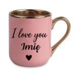 Kubek z dowolnym imieniem "I love you"