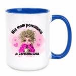 Kubek "Nie mam powołania do zapierdalania"