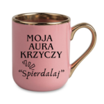 Kubek "Moja aura krzyczy spierdalaj"