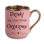 Kubek "Dzięki za wszystkie orgazmy"