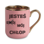 Kubek "Jesteś mój chłop"