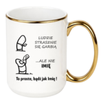 Kubek z dowolnym imieniem "Ludzie strasznie się garbią"