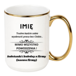 Kubek z dowolnym imieniem "Trudno będzie sobie wyobrazić pracę bez Ciebie"