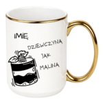 Kubek z dowolnym imieniem "Dziewczyna jak malina"