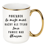 Kubek z dowolnym imieniem "Porządek to może mieć każdy"