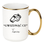 Kubek z dowolnym imieniem "Gwizdnąć Ci?"