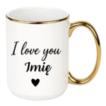 Kubek z dowolnym imieniem "I love you"