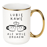 Kubek "Lubię kawę ale wolę orgazm"
