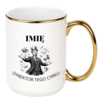 Kubek z dowolnym imieniem "Dyrektor tego cyrku"