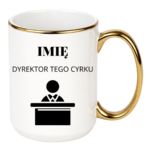 Kubek z dowolnym imieniem "Dyrektor tego cyrku"