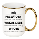 Kubek z dowolnym imieniem "Przed tobą, wokół ciebie, w tobie"