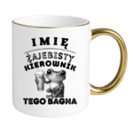 Kubek z dowolnym imieniem "Żajebisty kierownik tego bagna"