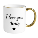 Kubek z dowolnym imieniem "I love you"