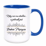 Kubek z dowolnym imieniem "Niby nie ma ideałów, a jednak jest babcia"