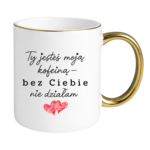 Kubek "Ty jesteś moją koleiną"
