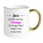 Kubek z dowolnym imieniem "Jestem wersją vintage"