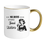 Kubek "Nie jesteś stara jesteś retro"