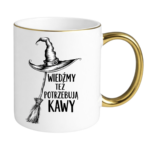 Kubek "Wiedźmy też potrzebują kawy"