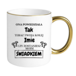 Kubek z dowolnym imieniem "Czy zostaniesz moim świadkiem?