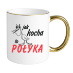 Kubek "Jak kocha to połyka"