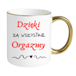 Kubek "Dzięki za wszystkie orgazmy"