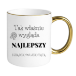Kubek z dowolnym napisem dziadek, wujek, tata "Tak wygląda najlepszy"