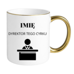 Kubek z dowolnym imieniem "Dyrektor tego cyrku"