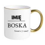 Kubek z dowolnym imieniem "Boska nawet o 7 rano !"