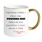 Kubek z dowolnym imieniem "Prawdziwa kobieta powinna mieć"
