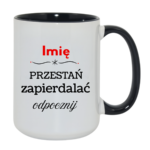 Kubek "Przestań zapierdalać...odpocznij"