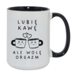 Kubek "Lubię kawę ale wolę orgazm"