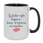 Kubek "Ty jesteś moją koleiną"