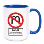 Kubek "Zakaz zawracania dupy"