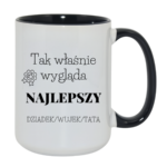Kubek z dowolnym napisem dziadek, wujek, tata "Tak wygląda najlepszy"
