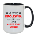Kubek z dowolnym imieniem "A teraz królewna kawkę sobie strzeli"