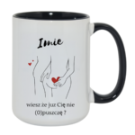 Kubek z dowolnym imieniem "Wiesz że cię nie (o)puszczę
