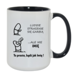 Kubek z dowolnym imieniem "Ludzie strasznie się garbią"