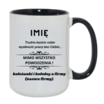 Kubek z dowolnym imieniem "Trudno będzie sobie wyobrazić pracę bez Ciebie"