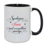 Kubek z dowolnym imieniem "Nad wszystkim panuje"