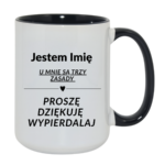 Kubek z dowolnym imieniem "U mnie są trzy zasady"