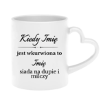 Kubek z dowolnymi imionami "Kiedy jest wkurwiona"