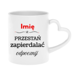 Kubek "Przestań zapierdalać...odpocznij"