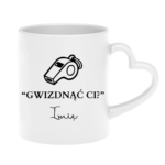 Kubek z dowolnym imieniem "Gwizdnąć Ci?"